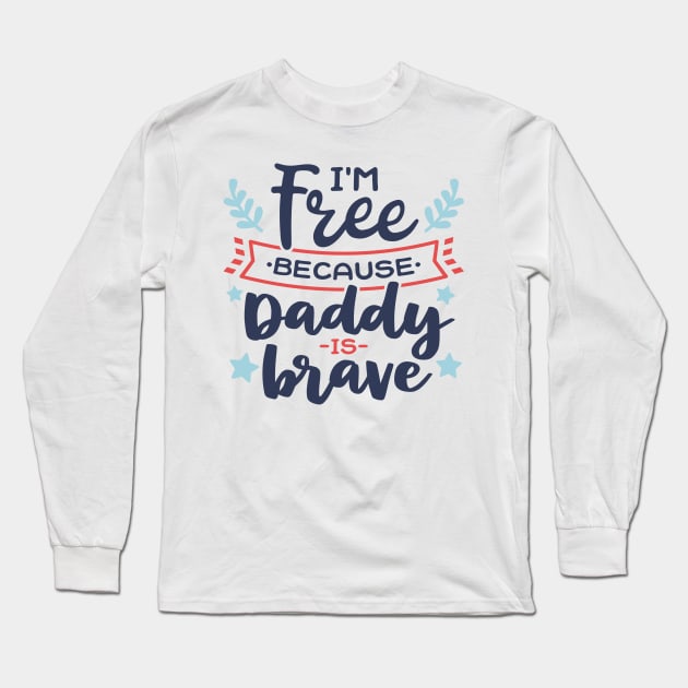 I'm Free Because of The Brave Long Sleeve T-Shirt by ameristar